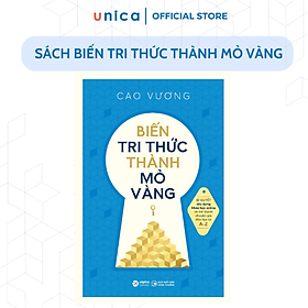 Sách Biến Tri Thức Thành Mỏ Vàng - Bí Quyết Xây Dựng Khóa Học online và trở thành chuyên gia đào tạo từ A-Z (Cao Vương)