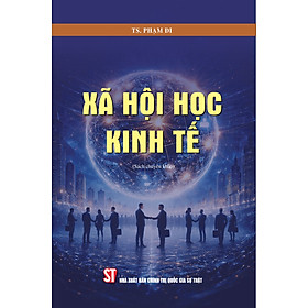 Xã hội học kinh tế (Sách chuyên khảo)
