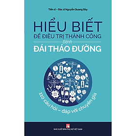 Sách- Hiểu biết để tìm ra phương pháp trị Bệnh Đái Tháo Đường