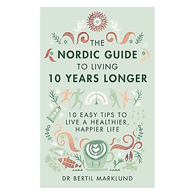 The Nordic Guide To Living 10 Years Longer 