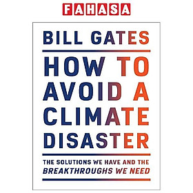 Hình ảnh sách How To Avoid A Climate Disaster: The Solutions We Have And The Breakthroughs We Need