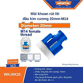 MŨI KHOAN RÚT LÕI ĐẦU KIM CƯƠNG 20MM WKJ8K20 WADFOW - HÀNG CHÍNH HÃNG