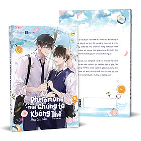 Pheromone Nói Chúng Ta Không Thể - Tập 1 - Tặng Kèm Bookmark