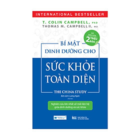 Hình ảnh sách Bí Mật Dinh Dưỡng Cho Sức Khỏe Toàn Diện - The China Study ( Tái Bản Lần Thứ 2 )