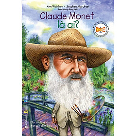 [Download Sách] Sách-bộ sách chân dung những người thay đổi thế giới-Claude Monet là ai?