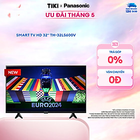 Smart TV Panasonic HD 32 inches TH-32LS600V - Điều khiển giọng nói - Bảo Hành Chính Hãng 24 Tháng