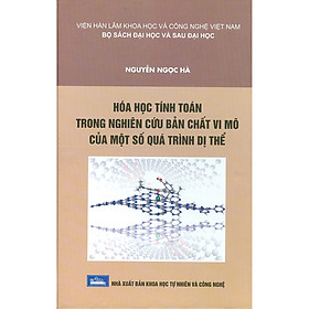 Hóa Học Tính Toán Trong Nghiên Cứu Bản Chất Vi Mô Của Một Số Quá Trình Dị Thể