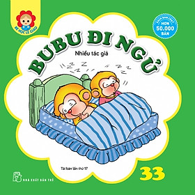 Sách Bé Học Lễ Giáo - Bubu Tập 33: Bubu Đi Ngủ (Tái Bản)