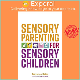 Sách - Sensory Parenting for Sensory Children by Tanya Van Dalen (UK edition, paperback)