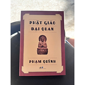 PHẬT GIÁO ĐẠI QUAN - Phạm Quỳnh – Nhã Nam – NXB Dân Trí