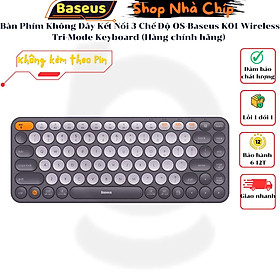 Bàn Phím Không Dây Kết Nối 3 Chế Độ OS-Baseus K01 Wireless Tri-Mode Keyboard (Hàng chính hãng)