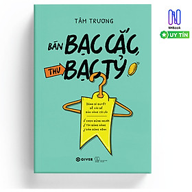 Sách - Bán Bạc Cắc, Thu Bạc Tỷ - Dùng Bí Quyết Dễ Xài Để Bán Hàng Có Lãi - GIVER - NHBook