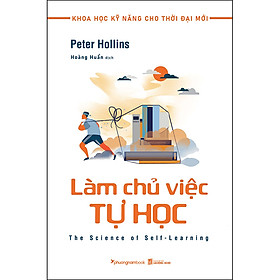 Nơi bán Làm Chủ Việc Tự Học (Tủ Sách Khoa Học Kỹ Năng Cho Thời Đại Mới) - Giá Từ -1đ