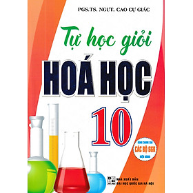 Sách tham khảo- Tự Học Giỏi Hóa Học 10 (Biên Soạn Theo Chương Trình GDPT Mới)_HA