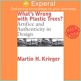 Ảnh bìa Sách - What's Wrong with Plastic Trees? - Artifice and Authenticity in Design by Martin Krieger (UK edition, hardcover)