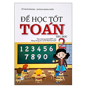 Sách - Để Học Tốt Toán Lớp 2 Tiểu Học (Theo Chương Trình Giáo Dục Phổ Thông Mới)