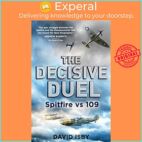Sách - The Decisive Duel - Spitfire vs 109 by David Isby (UK edition, paperback)