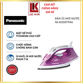 Mua Bàn Ủi Hơi Nước Panasonic NI-M250TPRA - Phun hơi cực mạnh  mặt đế phủ Titan - Hàng chính hãng - Bảo hành chính hãng 12 tháng