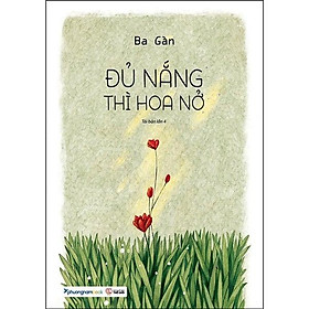 Đủ Nắng Thì Hoa Nở