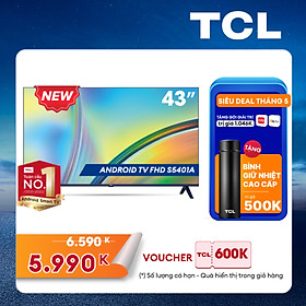[NHẬP MÃ TIKI33KPIT GIẢM 200k] Android TV HD TCL 43inch - 43S5401A/43S5400A- Smart TV - Hàng chính hãng - Bảo hành 2 năm - Nhà bán hàng tự giao