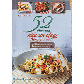 Sách 52 Thực Đơn Nấu Ăn Chay Trong Gia Đình