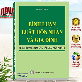 Bình luận Luật Hôn nhân và gia đình (Biên soạn theo các tài liệu mới nhất)