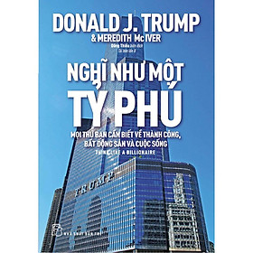 D.Trump. Nghĩ như một tỷ phú (Bìa mềm)
