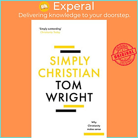 Sách - Simply Christian - Why Christianity Makes Sense by Tom Wright (UK edition, paperback)