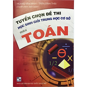 [Download Sách] Tuyển Chọn Đề Thi Học Sinh Giỏi Trung Học Cơ Sở Môn Toán (tặng 1 bookmark như hình ngẫu nhiên)