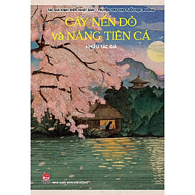 Hình ảnh Sách - Tác giả kinh điển Nhật Bản - Truyện hay cho tuổi học đường - Tập 2: Cây nến đỏ và nàng tiên cá