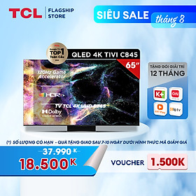 Mua TCL Mini LED All-Round TV - Tivi 65 inch - TCL 65C845 - Google TV - Hàng chính hãng