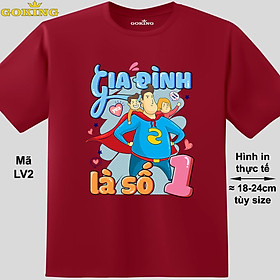 Gia đình là số 1, mã LV2. Trở nên cá tính và ấn tượng cùng chiếc áo phông Goking cho nam nữ trẻ em. Áo phông hàng hiệu cho cặp đôi, gia đình, đội nhóm
