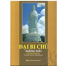 Sách - Đại Bi Chú Giảng Giải - Chính Thông Book