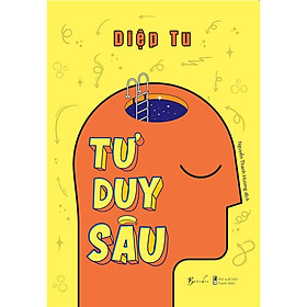 Sách - Tư Duy Sâu (Bìa mềm) (tặng kèm bookmark)