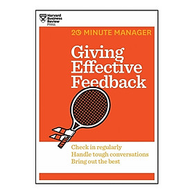 Harvard Business Review: 20 Minute Manager: Giving Effective Feedback