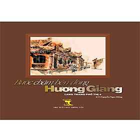 Sách Lang Thang Phố Thị 4 - Bước Chậm Bên Dòng Hương Giang