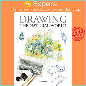 Sách - Drawing the Natural World by Tim Pond (UK edition, paperback)