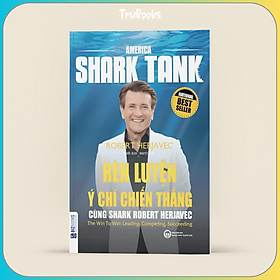 America Shark Tank Rèn Luyện Ý Chí Chiến Thắng Cùng Shark Robert Herjavec