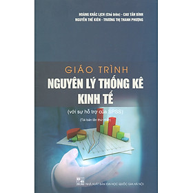 Giáo Trình Nguyên Lý Thống Kê Kinh Tế (với sự hỗ trợ của SPSS) (Tái bản lần thứ nhất)