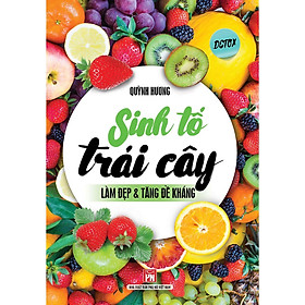 Sách - Sinh Tố Trái Cây Làm Đẹp Và Tăng Đề Kháng - Chính Thông Book