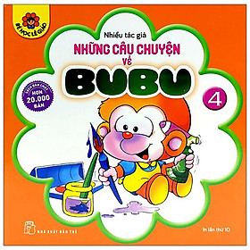 Những Câu Chuyện Về Bubu 04 (Tái Bản 2022)
