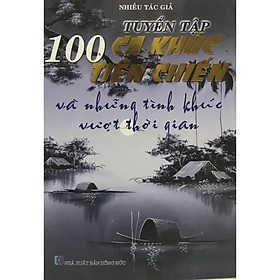 Nơi bán 100 Ca Khúc Tiền Chiến Và Những Tình Khúc Vượt Thời Gian (Tái Bản) - Giá Từ -1đ