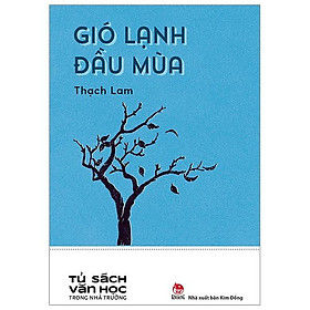 Sách Văn Học Trong Nhà Trường: Gió Lạnh Đầu Mùa (Tái Bản 2019)