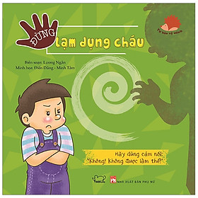 [Download Sách] Tự Bảo Vệ Mình - Đừng Lạm Dụng Cháu