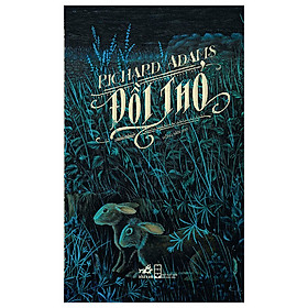 Đồi Thỏ - Richard Adams - Hồng Vân dịch - (bìa mềm)