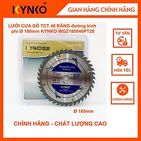 LƯỠI CƯA GỖ TCT 40 RĂNG đường kính phi Ø 180mm KYNKO WGZ180040PT20