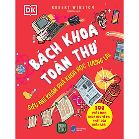 Sách - Bách Khoa Toàn Thư: Siêu Nhí Khám Phá Khoa Học Tương Lai