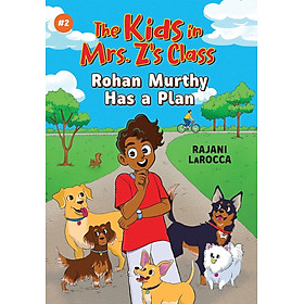 Sách ngoại văn: The Kids in Mrs. Z's Class - Book 2 - Rohan Murthy Has A Plan - Hachette Book Group