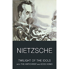 Hình ảnh Review sách Twilight of the Idols with The Antichrist and Ecce Homo (Wordsworth Classics of World Literature)