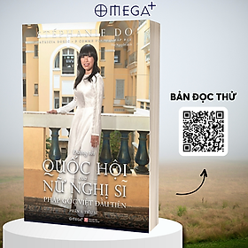 Đường Tới Quốc Hội Của Nữ Nghị Sĩ Pháp Gốc Việt Đầu Tiên - Phần 1 : Tiểu Sử